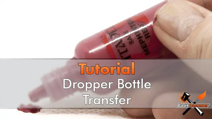 How to Transfer GW Paints into Dropper Bottles - Featured