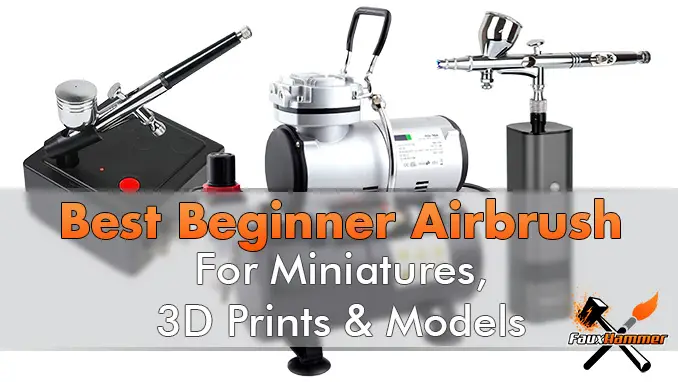 Beste Anfänger-Airbrush für Miniaturen, 3D-Drucke und Modelle – vorgestellt