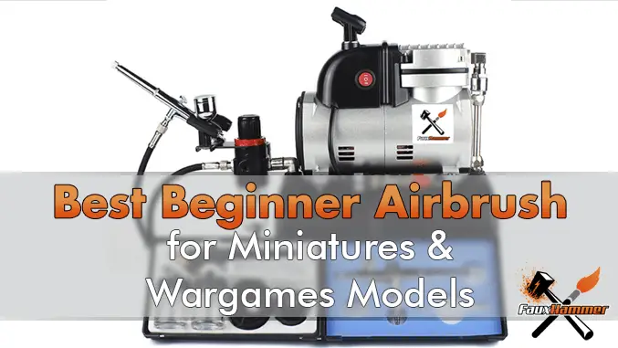 El mejor aerógrafo para principiantes para miniaturas y modelos de juegos de guerra