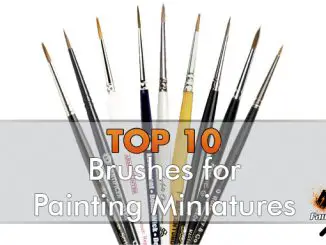 Best Brushes for Painting Miniatures