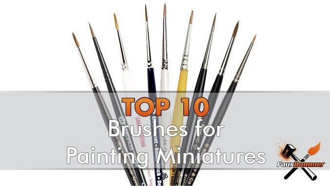 Best Brushes for Painting Miniatures