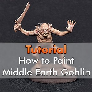 How to paint Middle Earth Goblin