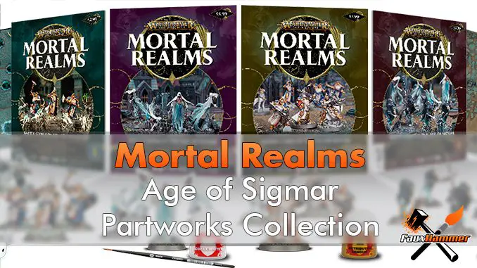 Martal Realms - Warhammer Age of Sigmar Partworks Collection - Featured Mortal Realms - Warhammer Age of Sigmar Partworks Collection - Featured