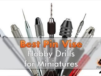 Best Pin Vise for Miniatures & Models - Featured