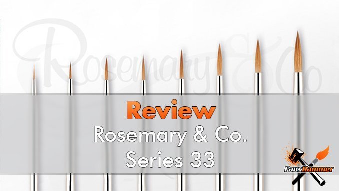 Rosemary & Co - Series 33 Brush Review for Miniature Painters