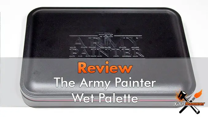 The Army Painter Wet Palette Review - In primo piano