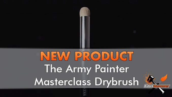 The Army Painter - Masterclass Drybrush - Featured