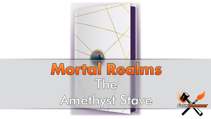 Mortal Realms - The Amethyst Stave - In primo piano