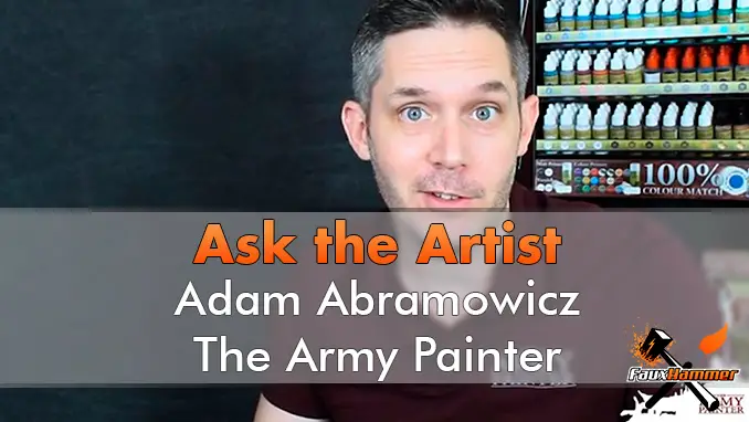 Fragen Sie den Künstler - Adam Abramowicsz - The Army Painter - Featured