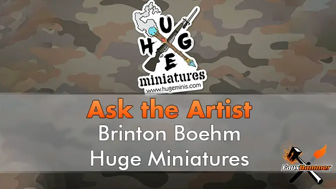 Brinton Boehm - Huge Miniatures - Ask the Artist - In primo piano