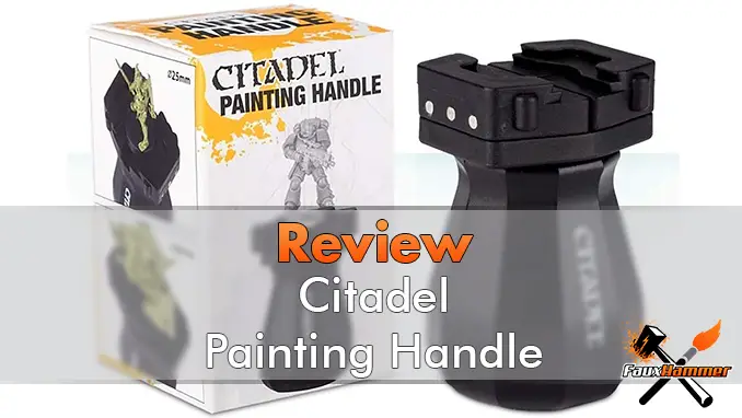 Examen de la poignée de peinture Citadel - En vedette