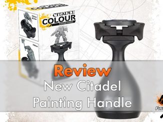 New Citadel Painting Handle Review - Vorgestellt
