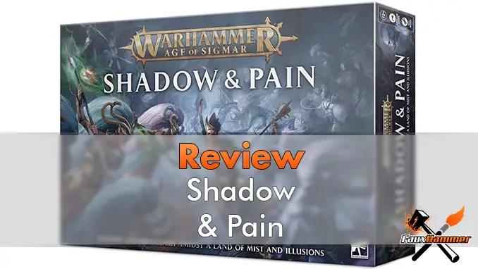 Warhammer Age of Sigmar - Shadow & Pain Review - En vedette