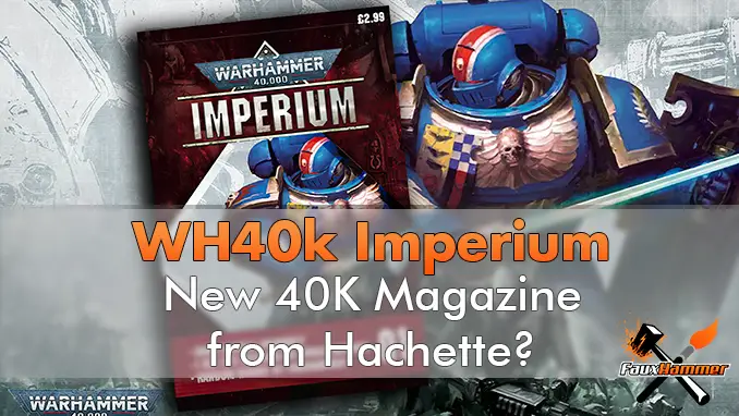 Warhammer 40.000 - 40k Imperium Ausgabe 1 Ankündigung - Vorgestellt