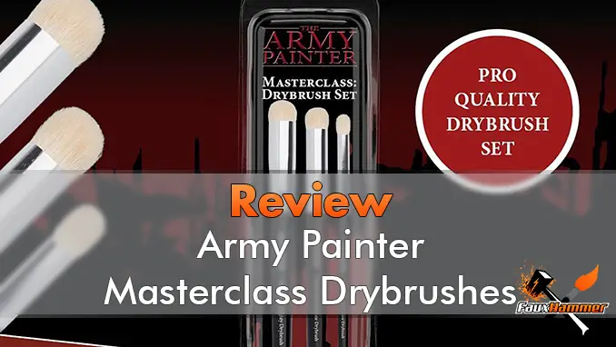 Army Painter Masterclass Drybrush Set Review - Featured