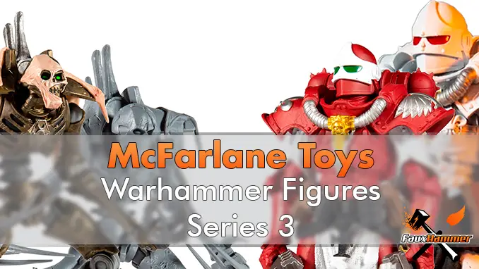 Warhammer 40,000 - McFarlane Toys - Série 3 - En vedette