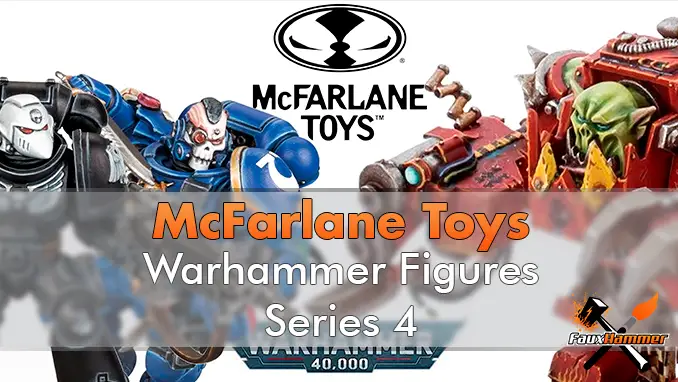 Warhammer 40,000 - McFarlane Toys - Serie 4 - In primo piano