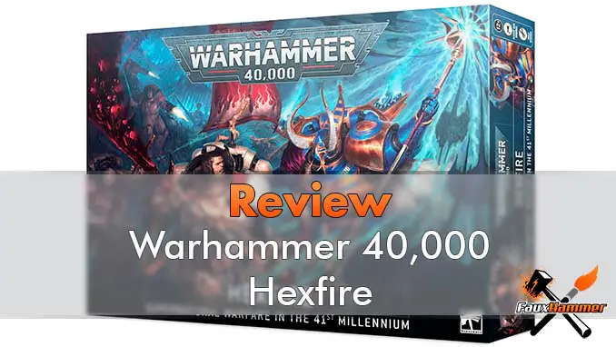 Revisión de Warhammer 40,000 Hexfire - Destacado