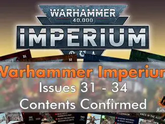 Warhammer Imperium Contents Bestätigte Ausgaben 31-34 - Vorgestellt