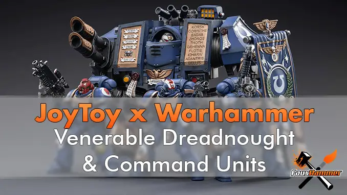 JoyToy x Warhammer -Vénérable Dreadnought & Command Units - En vedette