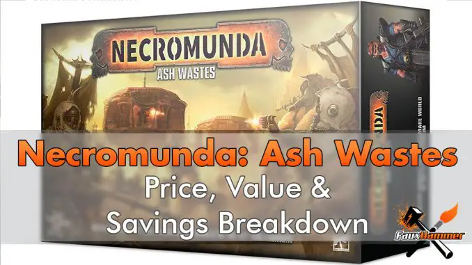 Necromunda Ash Wastes – Répartition du prix, de la valeur et des économies