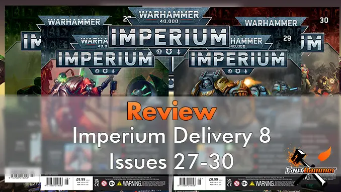 Warhammer Imperium Delivery 8 - Reseña de los números 27-30 - Destacados