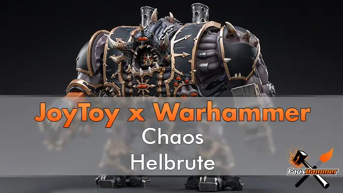 JoyToy X Warhammer - Chaos Helbrute - En vedette