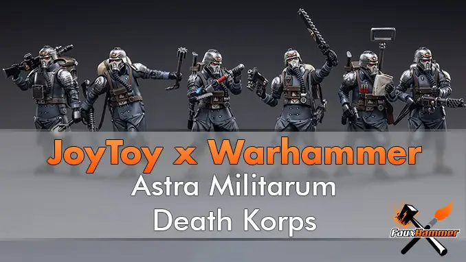 JoyToy X Warhammer - Todeskorps - Vorgestellt