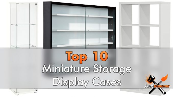 Meilleures vitrines de stockage de passe-temps pour les miniatures, les impressions 3D et les modèles de jeux de guerre - En vedette Meilleures vitrines de stockage de passe-temps pour les miniatures, les impressions 3D et les modèles de jeux de guerre - En vedette