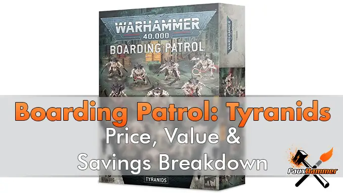 Boarding patrol Tyranids - Price Value & Savings Breakdown - Featured