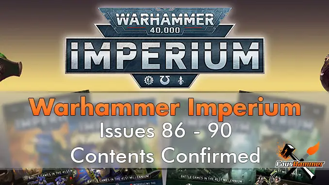 Warhammer Imperium Contents Confirmed Issues 86-90 - Featured