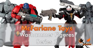 Warhammer 40k McFarlane Toys Serie 2 - Vorgestellt