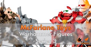 Warhammer 40,000 - McFarlane Toys - Série 3 - En vedette