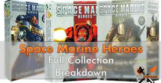 Space Marine Heroes - Scomposizione completa della collezione - In primo piano