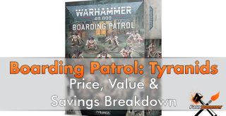 Boarding patrol Tyranids - Price Value & Savings Breakdown - Featured