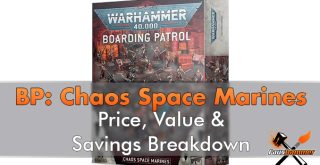Boarding patrol Chaos Space Marines - Price Value & Savings Breakdown - Featured