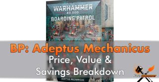 Boarding Patrol Adeptus Mechanicus - Price Value & Savings Breakdown - Featured