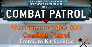 Warhammer 40,000 Combat Patrol Premium Savings Article Header