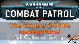 Warhammer 40,000 Combat Patrol Full Collection Savings