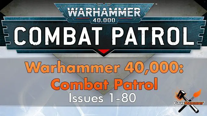 Warhammer 40,000 Combat Patrol Issues 1-80 Header