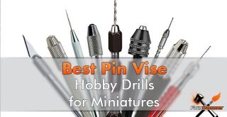 Best Pin Vise for Miniatures & Models - Featured