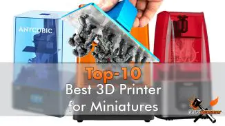 The Best 3D Printer for Miniatures & Models 2.0 - Featured