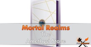 Mortal Realms - The Amethyst Stave - En vedette